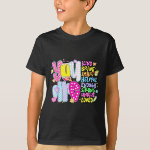 You Are Smart Brave Strong Kind Loved Motivation T T-Shirt
