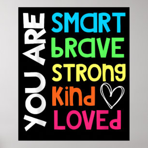You are SMART BRAVE STRONG KIND LOVED TEACHER KID Poster
