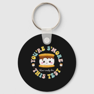 You Are Smore Than A Test Score State Test Day Tea Key Ring