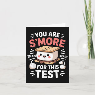 You Are Smore Than Ready For This Test Test Day Te Card