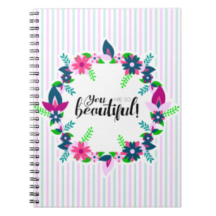 You are so Beautiful! Notebook