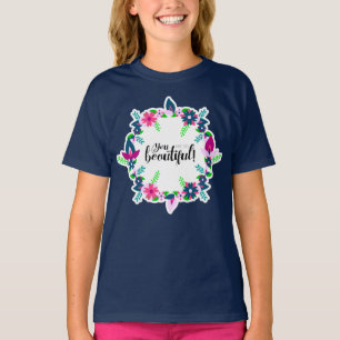 You are so Beautiful! T-Shirt