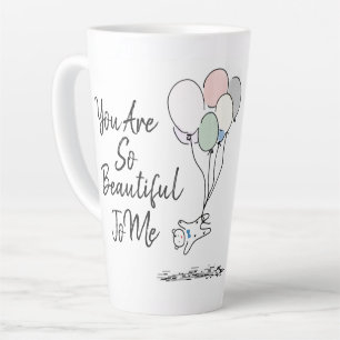 You Are So Beautiful To Me  Latte Mug