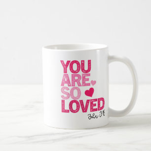 You Are So Loved Christian Valentine Faith God Rel Coffee Mug