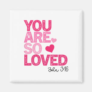 You Are So Loved Christian Valentine Faith God Rel Magnet