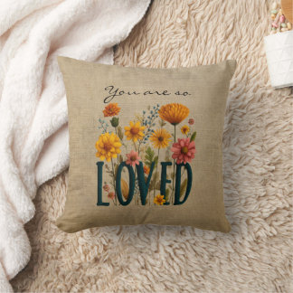 You Are So Loved Flower Throw Pillow