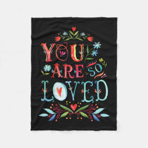 You Are So Loved Motivational Quote Fleece Blanket