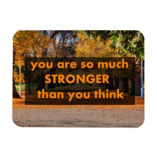 You are so much stronger than you think magnet