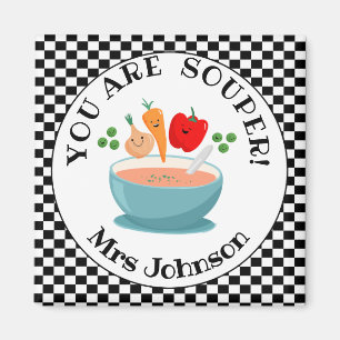 you are souper teacher appreciation gift magnet