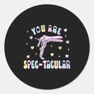 You Are Spec-tacular Speculum Obgyn Valentine Day  Classic Round Sticker