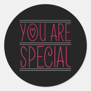 You are Special Classic Round Sticker