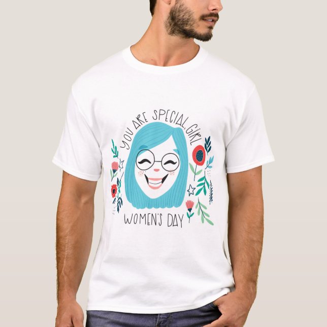 You Are Special Girl, Happy Women's Day, March 8 T-Shirt (Front)