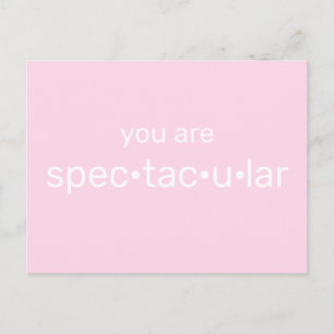 You are Spectacular, cool fuchsia light pink white Postcard