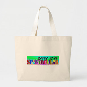 You Are Spectacular Large Tote Bag