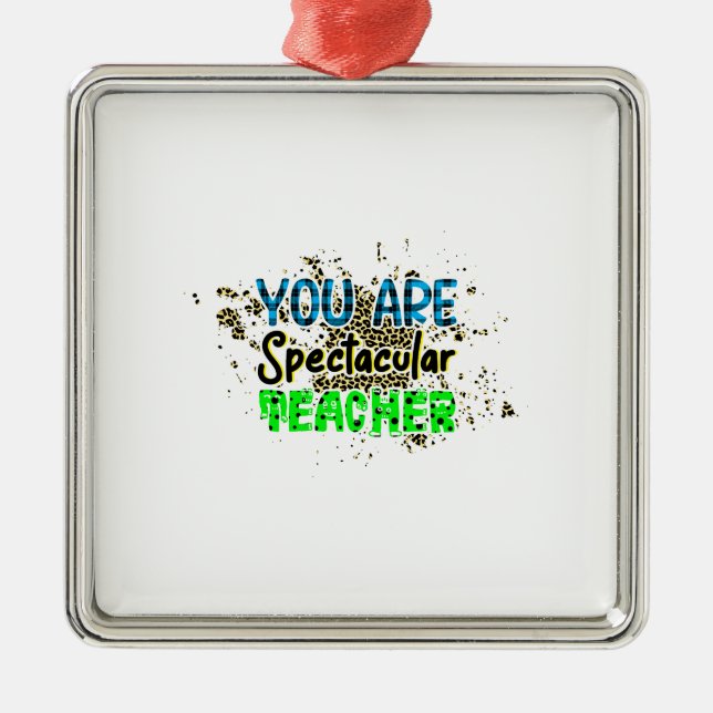 You Are Spectacular Teacher Metal Tree Decoration (Front)