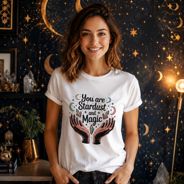 You Are Stardust And Magic Celestial Hands Crystal T-Shirt (Creator Uploaded)