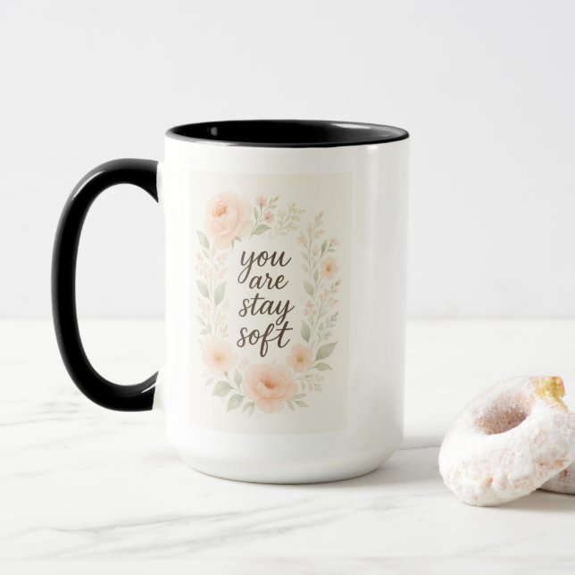 You Are, Stay Soft – Pink Rose Mug with Gentle Emp (With Donut)