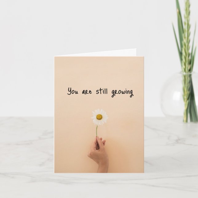 You are Still Growing Emotional Support  Card (Front)
