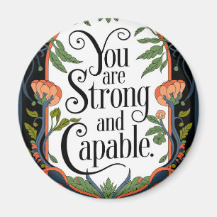 You Are Strong and Capable Inspirational Quote  Magnet