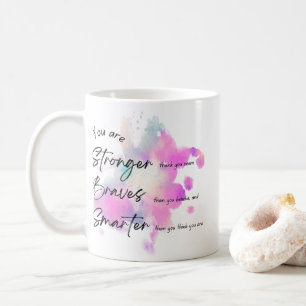 you are strong brave and smart coffee mug