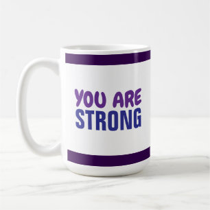 You are Strong Purple Blue Persist Encouragment Coffee Mug