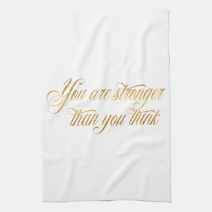 You Are Stronger Quote Gold Faux Foil Quotes Tea Towel