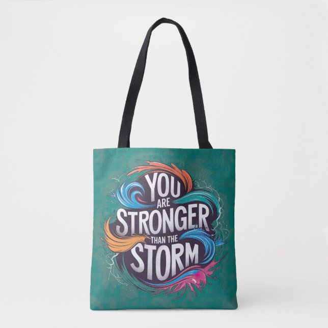 You Are Stronger Than the Storm Tote Bag (Front)