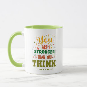 You Are Stronger Than You think   coffee Green Mug