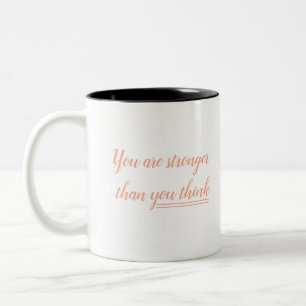 You are stronger than you think Design Coffee Mug 