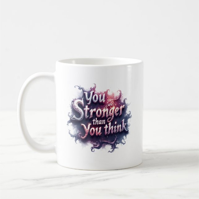 You Are Stronger Than You Think Motivational Mug | (Left)