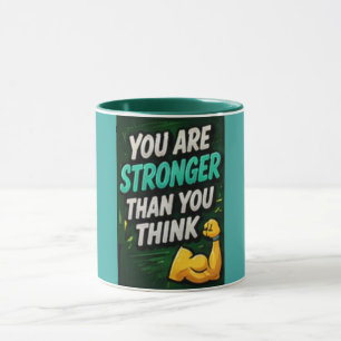 You Are Stronger Than You Think Mug
