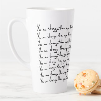 You are STRONGER than you think! quote Latte Mug