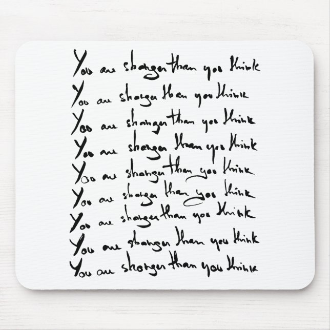 You are STRONGER than you think! quote Mouse Mat (Front)