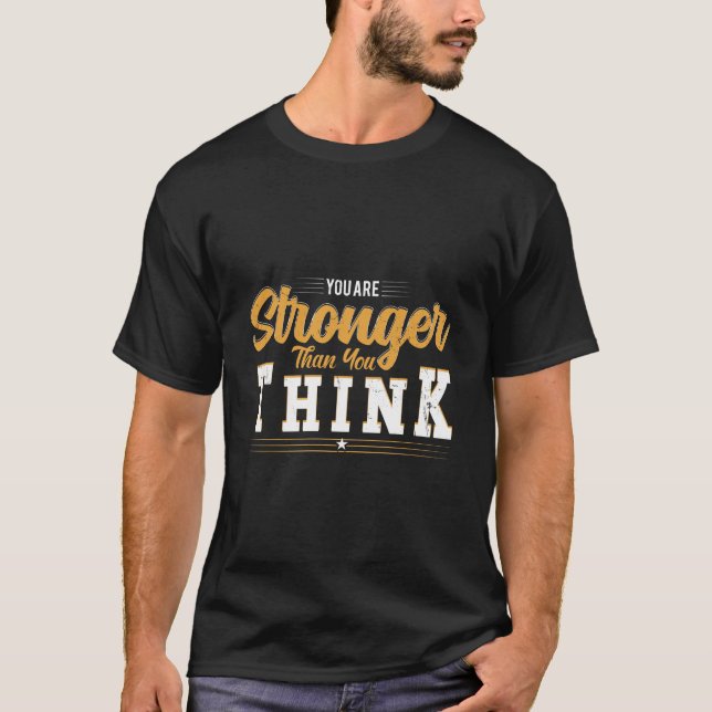 You are stronger than you think T-Shirt (Front)