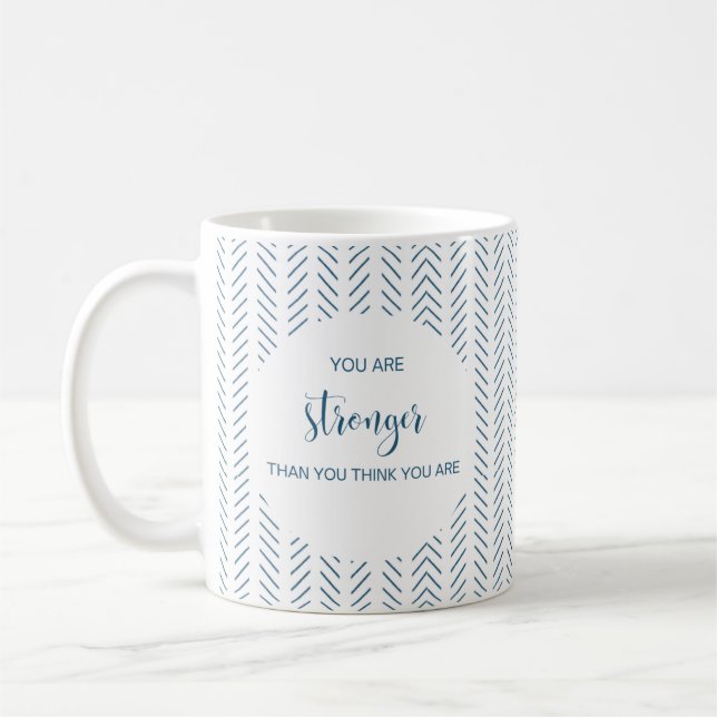 You Are Stronger Than You Think You Are Coffee Mug (Left)