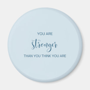 You Are Stronger Than You Think You Are Magnet