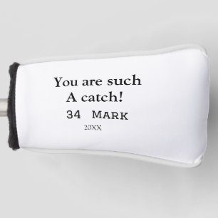 You are such a catch boyfriend valentine sports na golf head cover