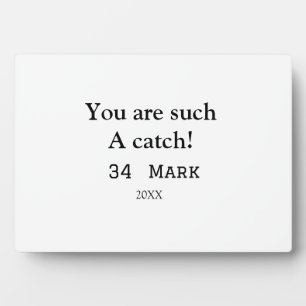 You are such a catch boyfriend valentine sports na plaque