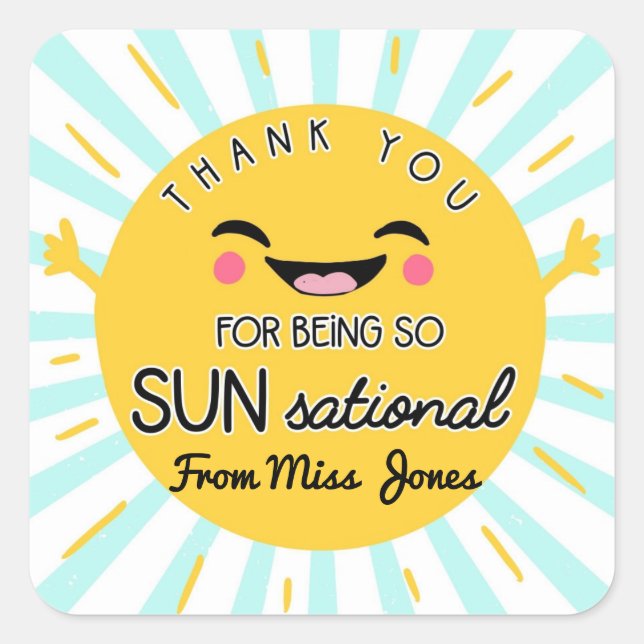 you are sun sational sensational teacher summer  t square sticker (Front)