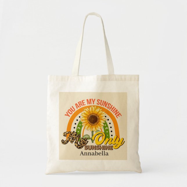 you are sunshine sentiment add name  tote bag (Front)