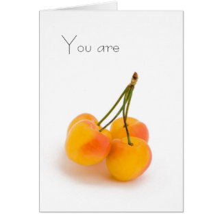 You are sweet as the first fruit of summer