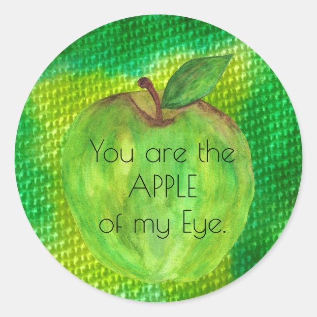 You are the Apple of my Eye Green Apple  Classic Round Sticker (Front)