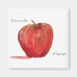 You are the Apple of my Eye Magnet