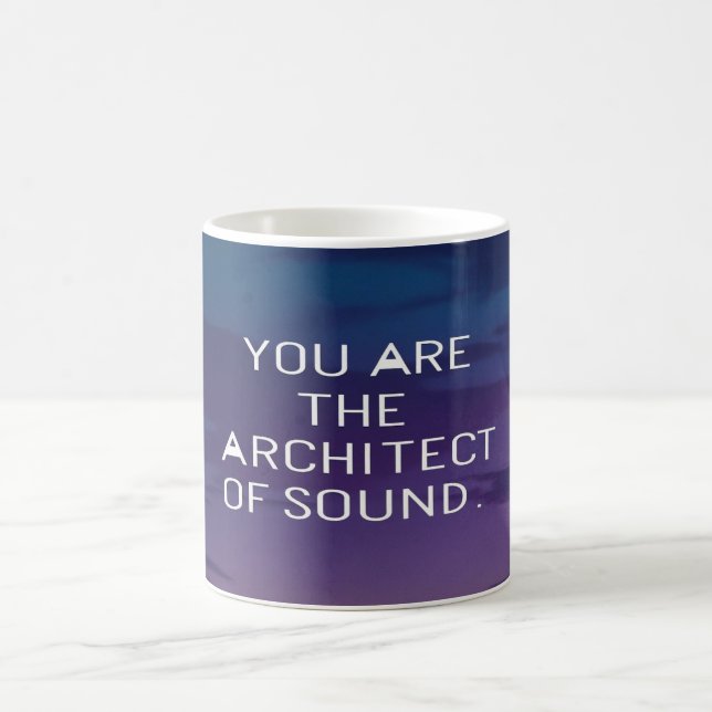 You Are The Architect Of Sound Coffee Mug (Center)