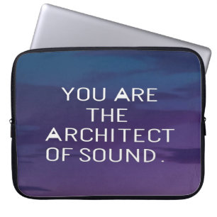 You Are The Architect Of Sound Laptop Sleeve