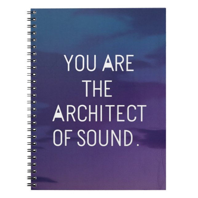 You Are The Architect Of Sound Notebook (Front)