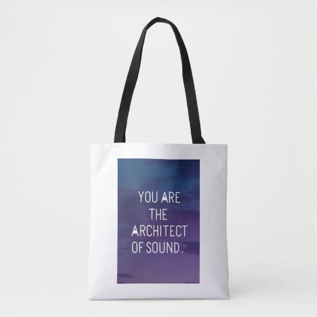 You Are The Architect Of Sound Tote Bag (Front)