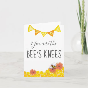 You are the Bee's Knees Card