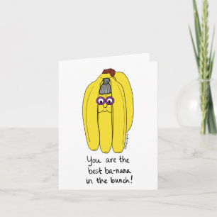 You are the best BA-NANA in the bunch! Card