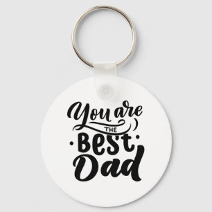 You Are The Best Dad Cool Black White Father's Day Key Ring
